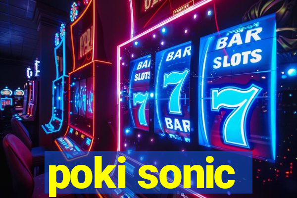 poki sonic